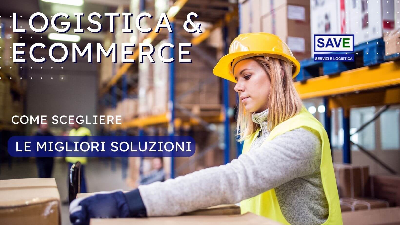 Logistica eCommerce cosa fare e come muoversi?