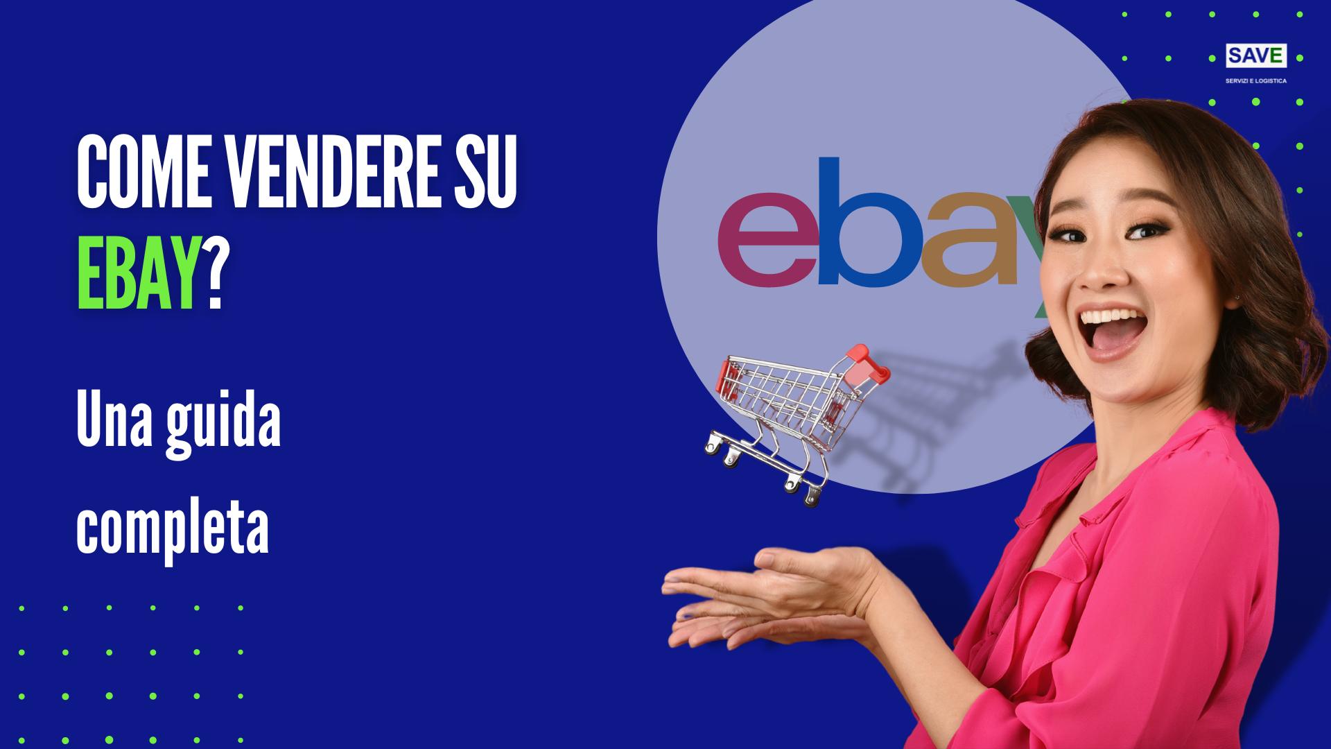Come vendere su Ebay? Guida semplice e completa