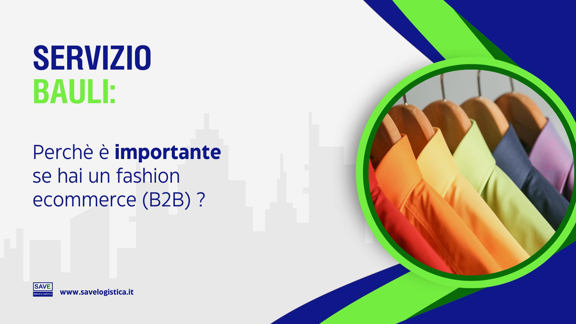 Fashion ecommerce B2B: l’importanza della logistica dei “bauli”