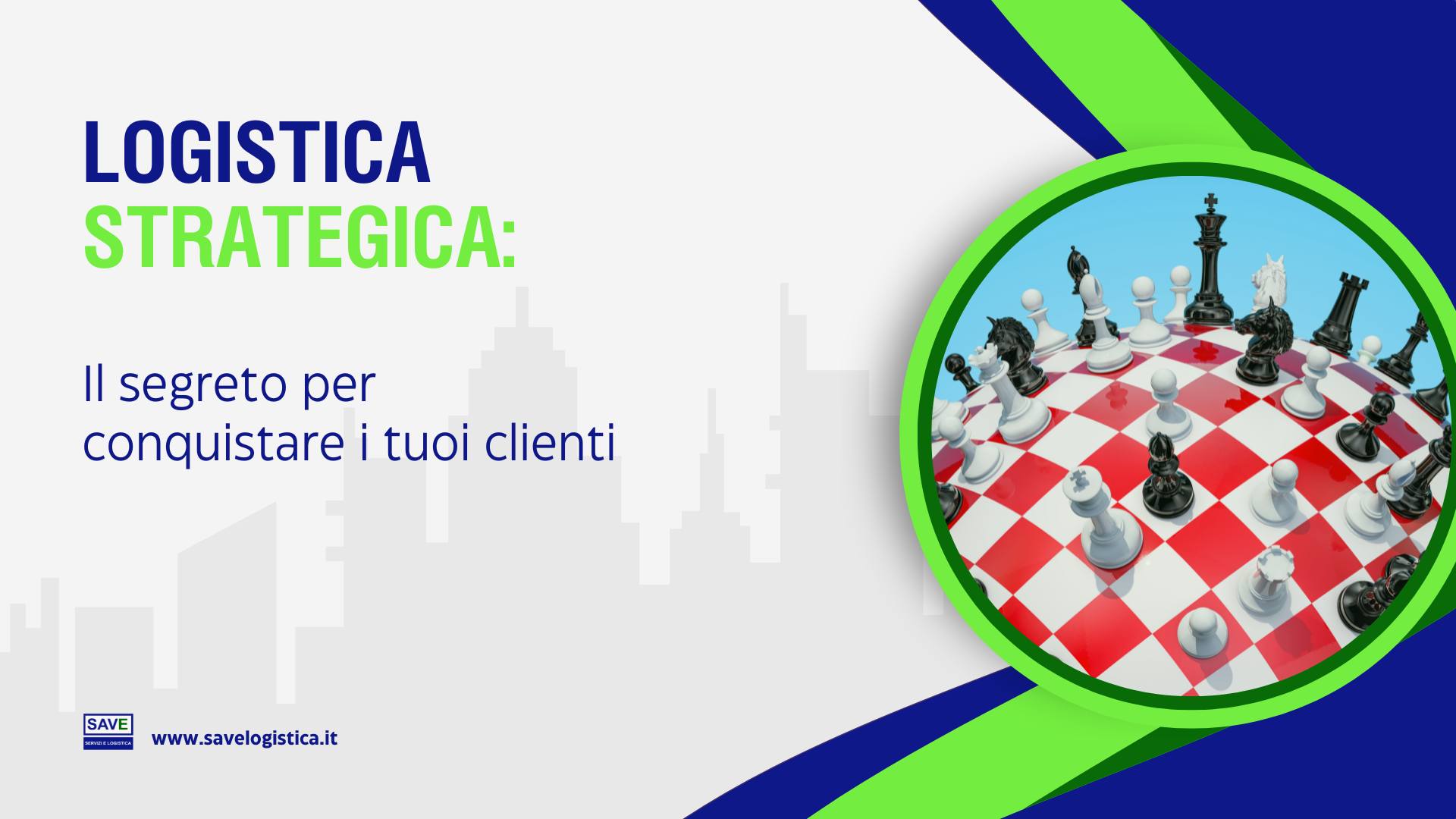 La logistica strategica: il Segreto per conquistare i tuoi clienti