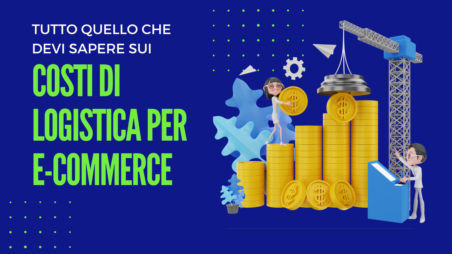 Costi di logistica per eCommerce: tutto quello che devi sapere
